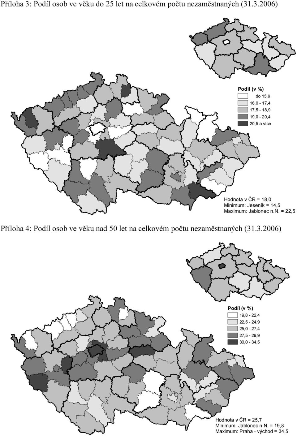 .3.06) Podíl (v %) do 15,9 16,0-17,4 17,5-18,9 19,0 -,4,5 a více Hodnota v ČR = 18,0 Minimum: Jeseník = 14,5