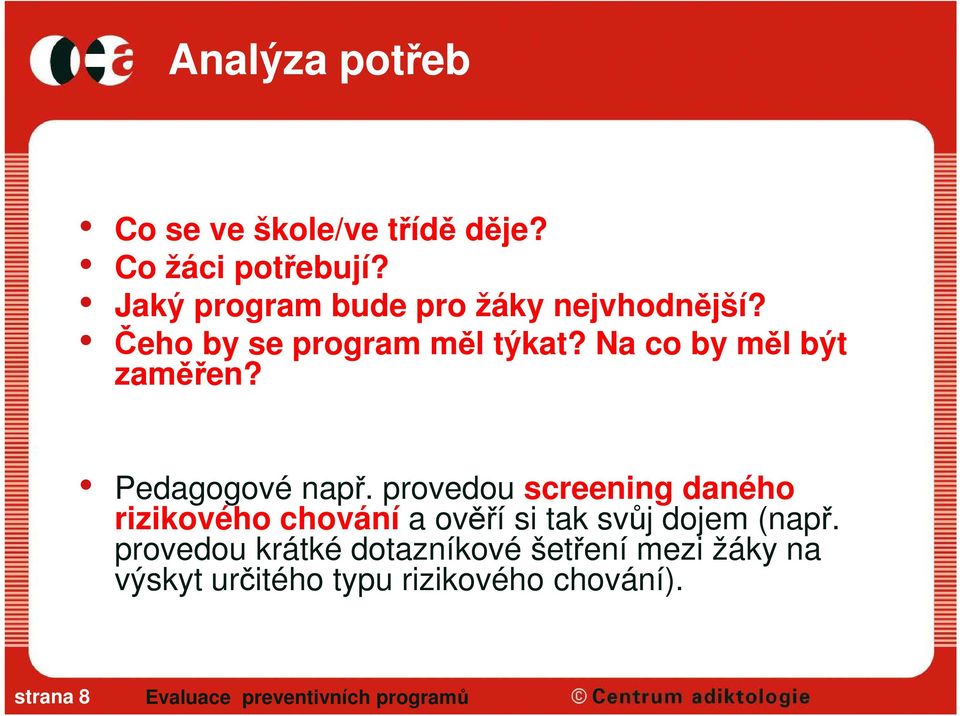 Na co by měl být zaměřen? Pedagogové např.