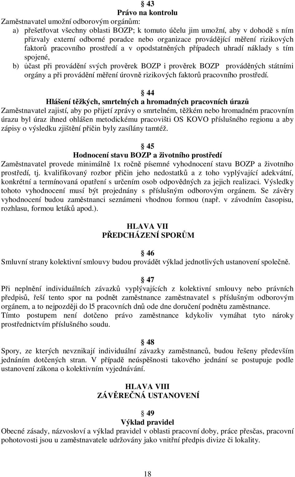 orgány a při provádění měření úrovně rizikových faktorů pracovního prostředí.