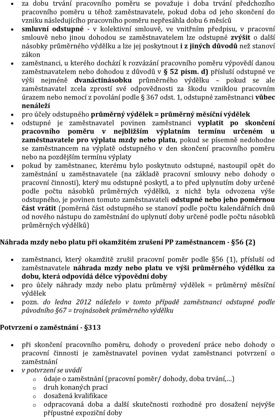 zákn zaměstnanci, u kteréh dchází k rzvázání pracvníh pměru výpvědí danu zaměstnavatelem neb dhdu z důvdů v 52 písm.