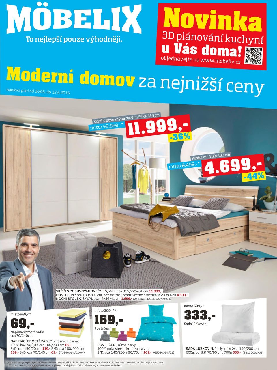 999,- POSTEL, PL: cca 180/200 cm, bez matrací, roštů, včetně osvětlení a 2 zásuvek 4.699,- NOČNÍ STOLEK, Š/V/H: cca 46/56/41 cm 1.