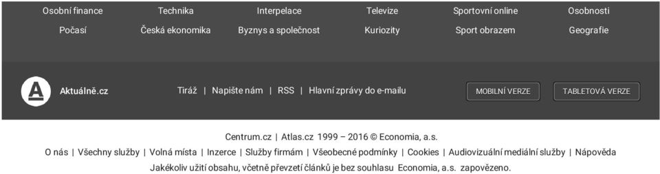 cz Tiráž Napište nám RSS Hlavní zprávy do e-mailu MOBILNÍ VERZE TABLETOVÁ VERZE Centrum.cz Atlas.