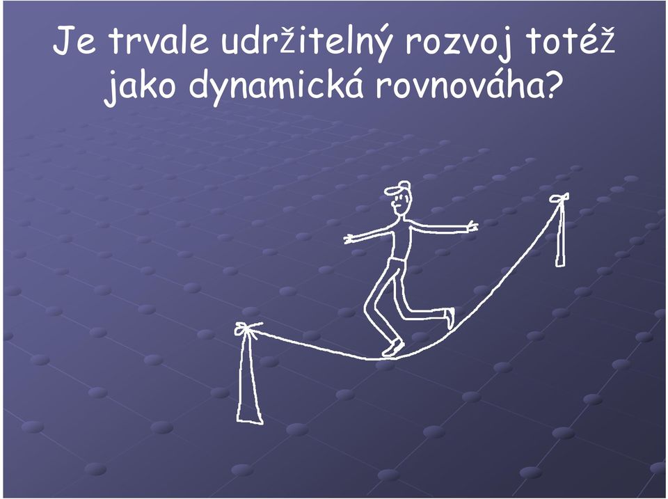 rozvoj totéž