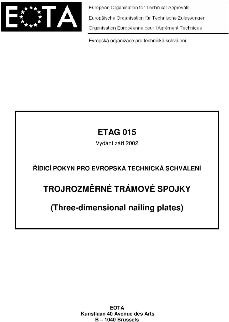 SCHVÁLENÍ TROJROZMĚRNÉ TRÁMOVÉ SPOJKY