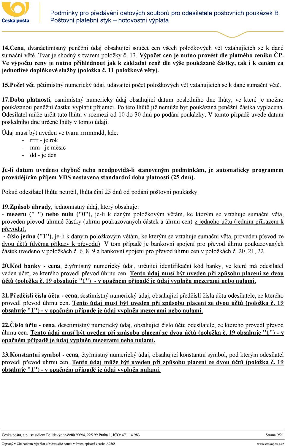 11 položkové věty). 15. Počet vět, pětimístný numerický údaj, udávající počet položkových vět vztahujících se k dané sumační větě. 17.