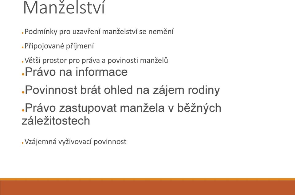 manželů Právo na informace Povinnost brát ohled na zájem rodiny