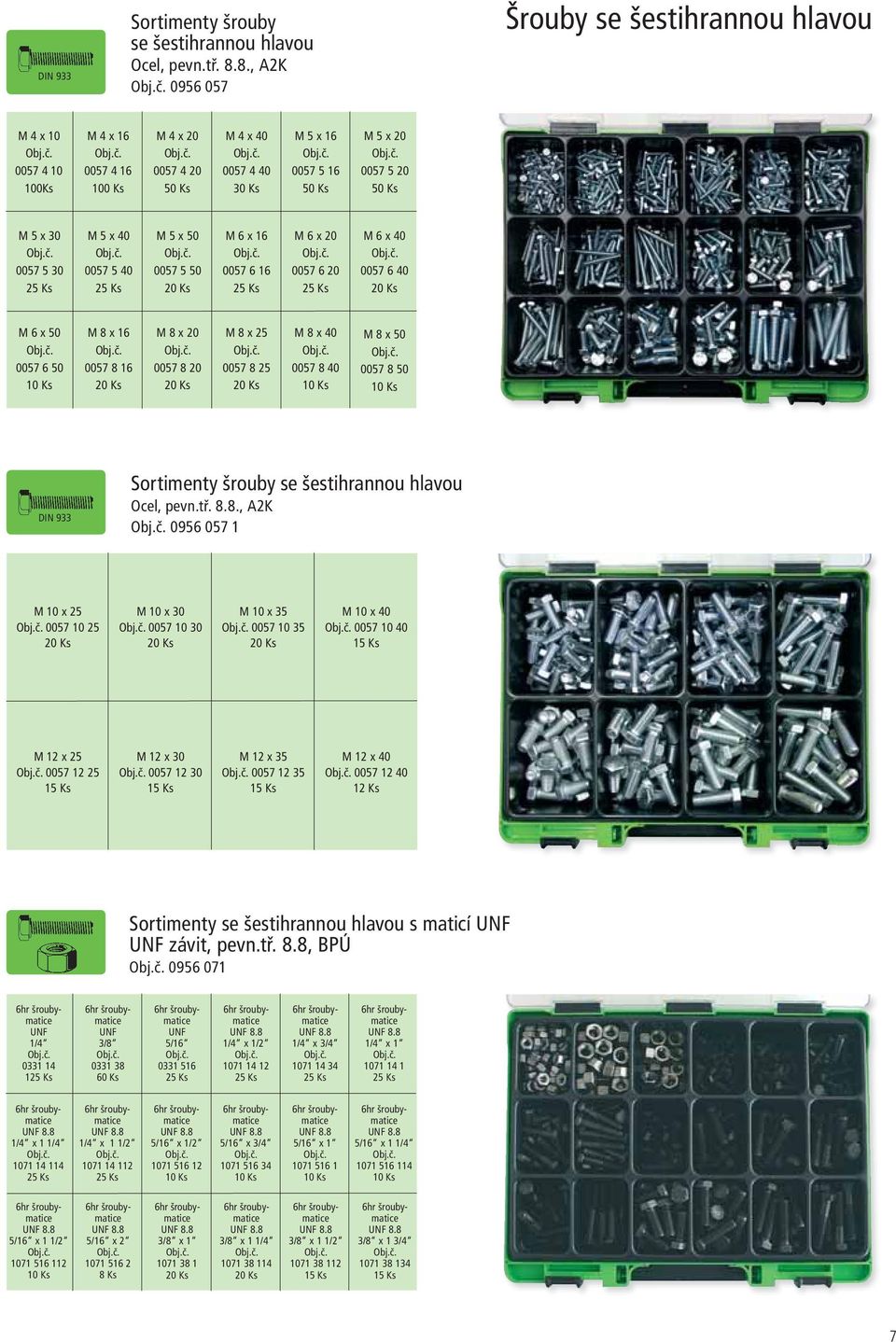 5 40 M 5 x 50 0057 5 50 0057 6 16 M 6 x 20 0057 6 20 M 6 x 40 0057 6 40 M 6 x 50 0057 6 50 M 8 x 16 0057 8 16 M 8 x 20 0057 8 20 M 8 x 25 0057 8 25 M 8 x 40 0057 8 40 M 8 x 50 0057 8 50 8.