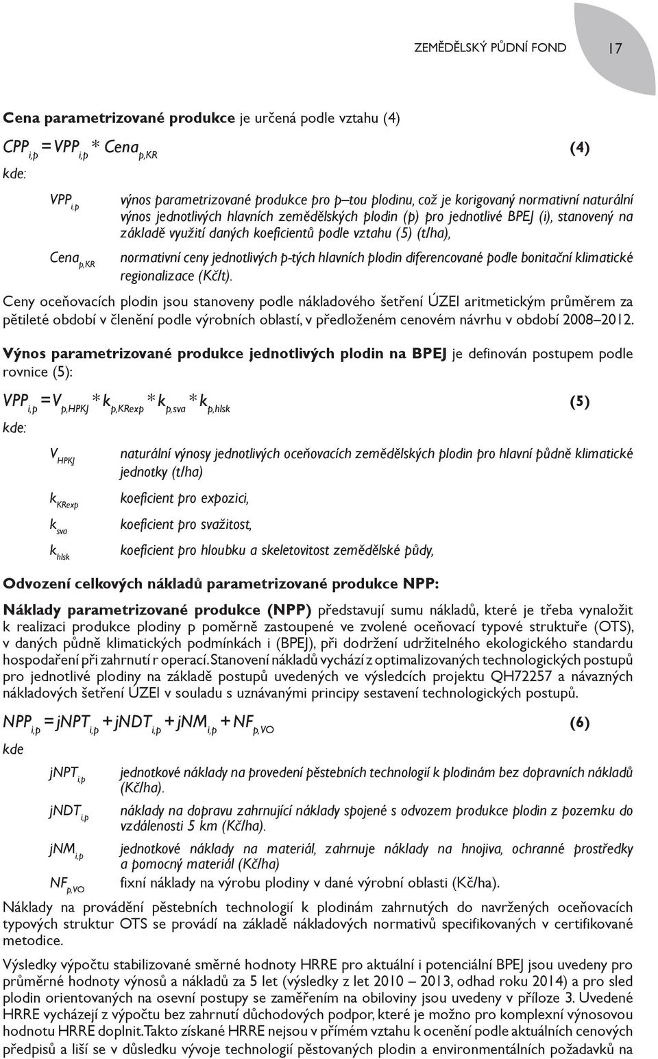 jednotlivých p-tých hlavních plodin diferencované podle bonitační klimatické regionalizace (Kč/t).