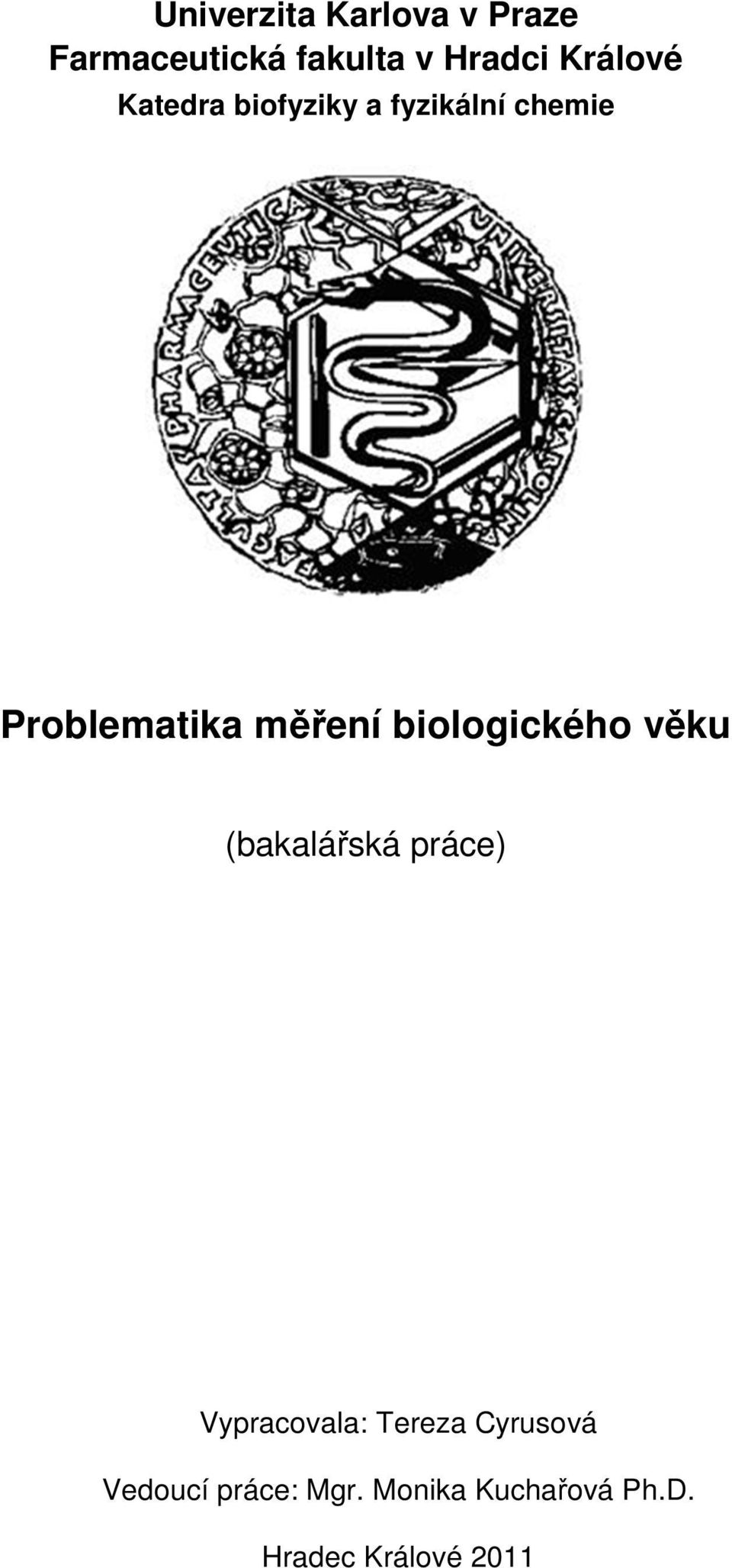 měření biologického věku (bakalářská práce) Vypracovala: