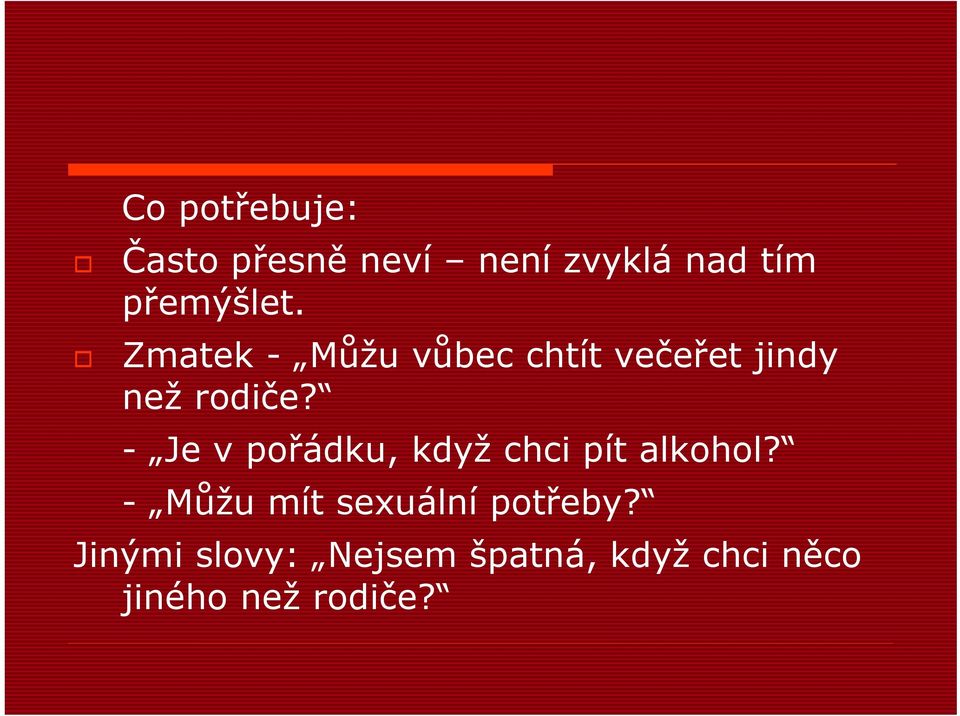 - Je v pořádku, když chci pít alkohol?