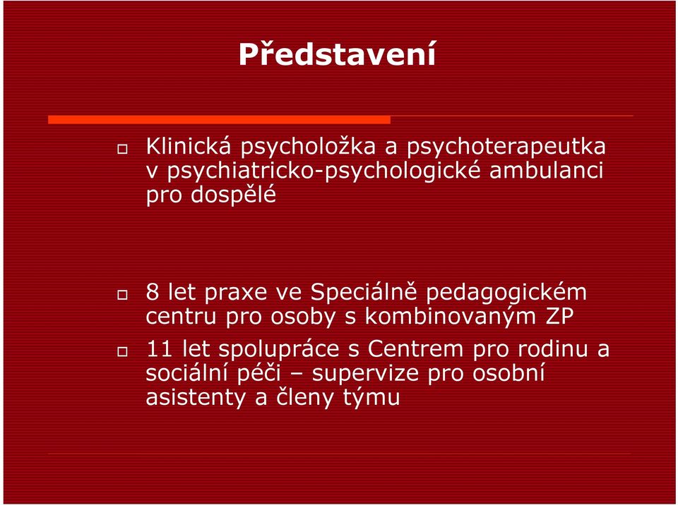 Speciálně pedagogickém centru pro osoby s kombinovaným ZP 11 let