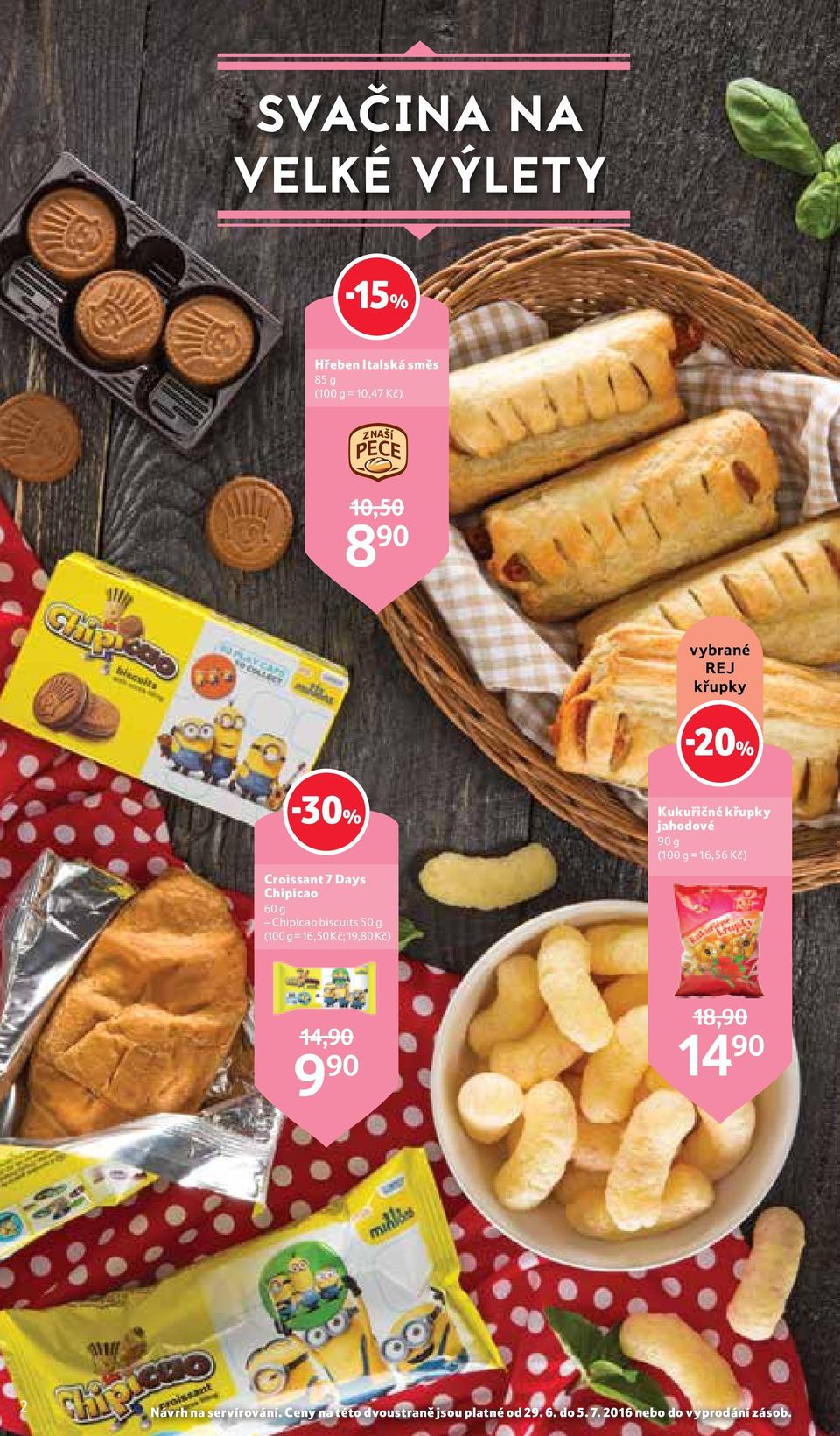 Chipicao biscuits 50 g (100 g = 16,50 Kč; 19,80 Kč) 14,90 9 90 18,90 14 90 2 Návrh na