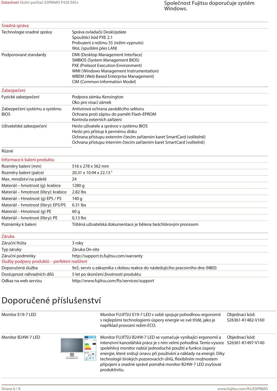 1 Probuzení z režimu S5 (režim vypnuto) WoL (spuštění přes LAN) DMI (Desktop Management Interface) SMBIOS (System Management BIOS) PXE (Preboot Execution Environment) WMI (Windows Management