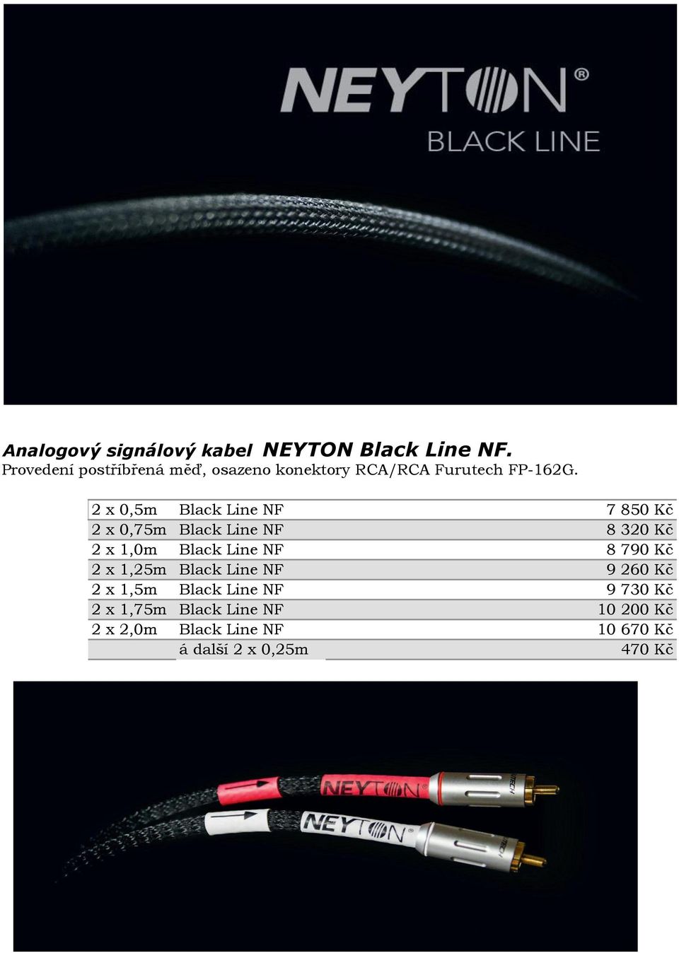 2 x 0,5m Black Line NF 7 850 Kč 2 x 0,75m Black Line NF 8 320 Kč 2 x 1,0m Black Line NF 8