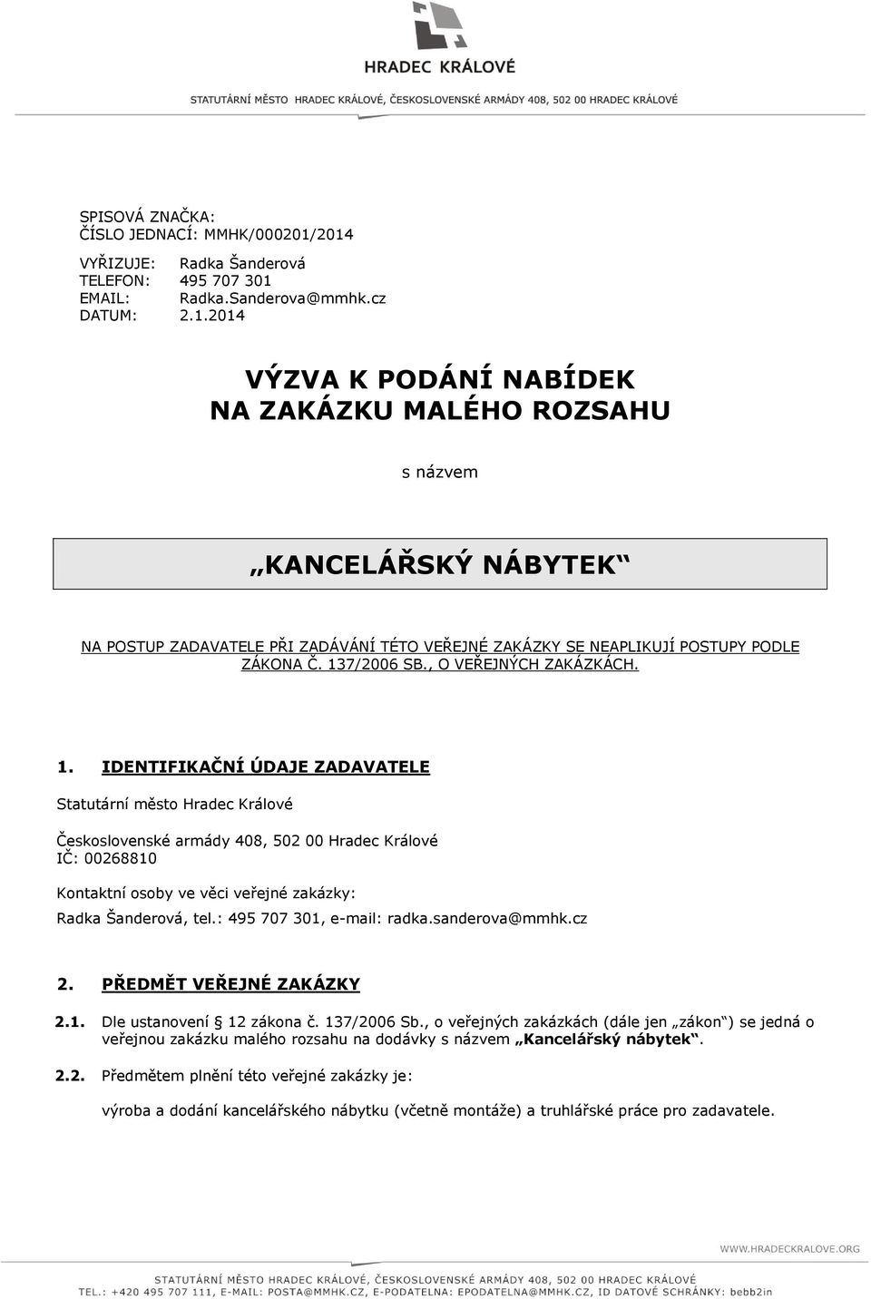 137/2006 SB., O VEŘEJNÝCH ZAKÁZKÁCH. 1.