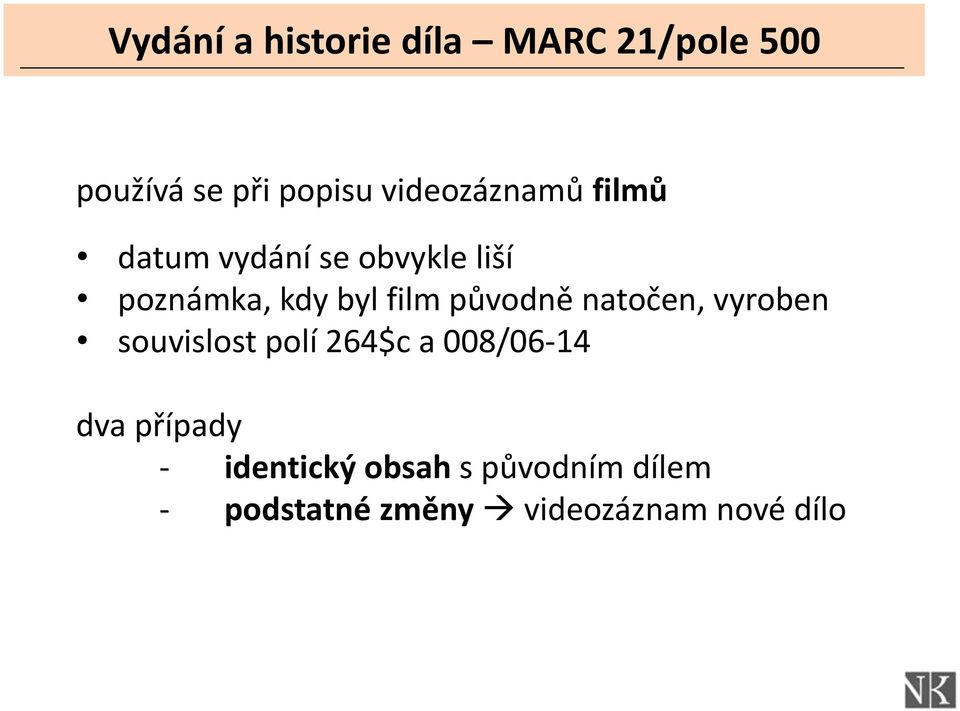 film původně natočen, vyroben souvislost polí 264$c a 008/06-14 dva