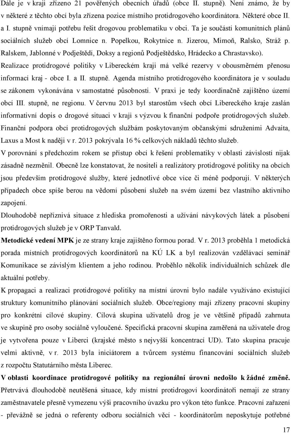 Ralskem, Jablonné v Podještědí, Doksy a regionů Podještědsko, Hrádecko a Chrastavsko).