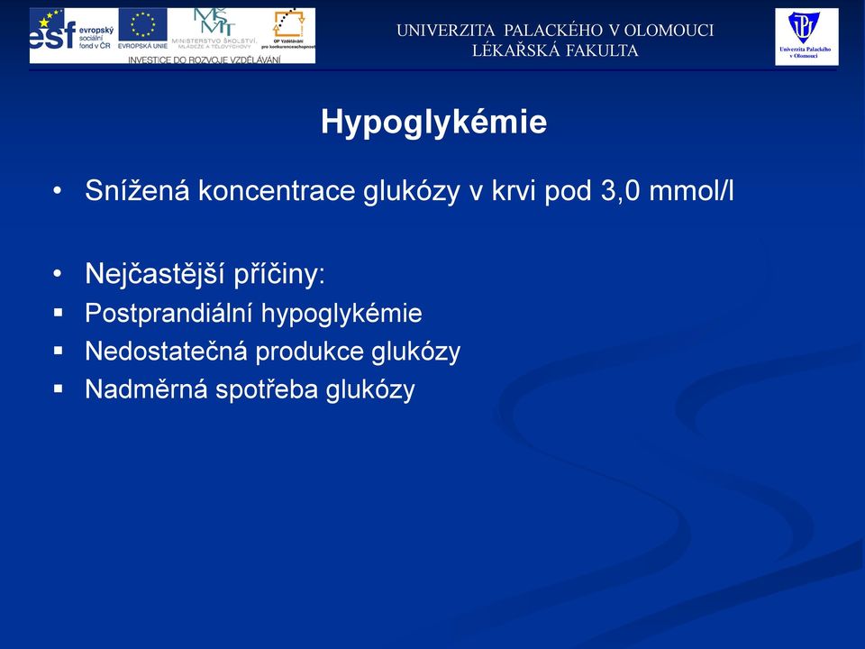 příčiny: Postprandiální hypoglykémie