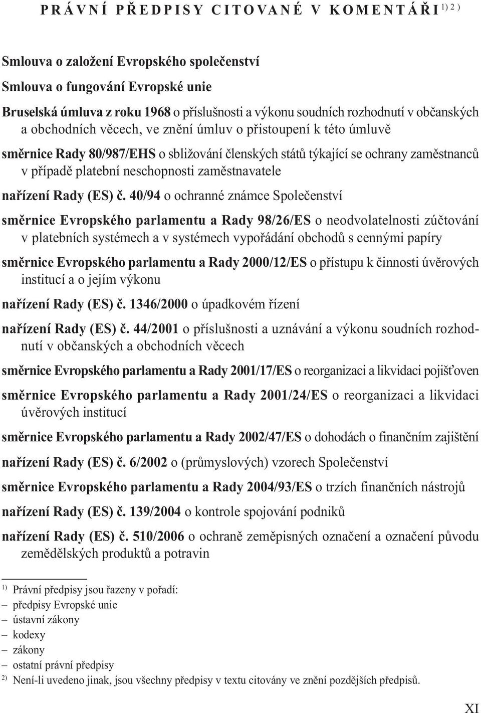 týkající se ochrany zaměstnanců v případě platební neschopnosti zaměstnavatele nařízení Rady (ES) č.