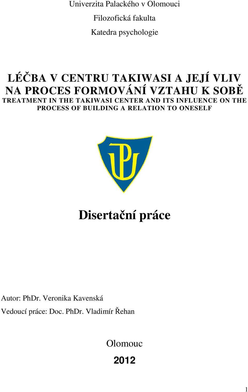 CENTER AND ITS INFLUENCE ON THE PROCESS OF BUILDING A RELATION TO ONESELF Disertační