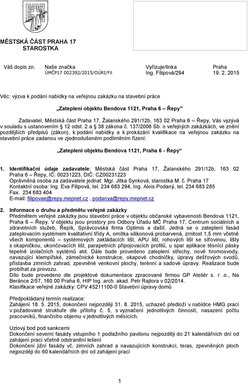 vyzývá v souladu s ustanovením 12 odst. 2 a 38 zákona č. 137/2006 Sb.