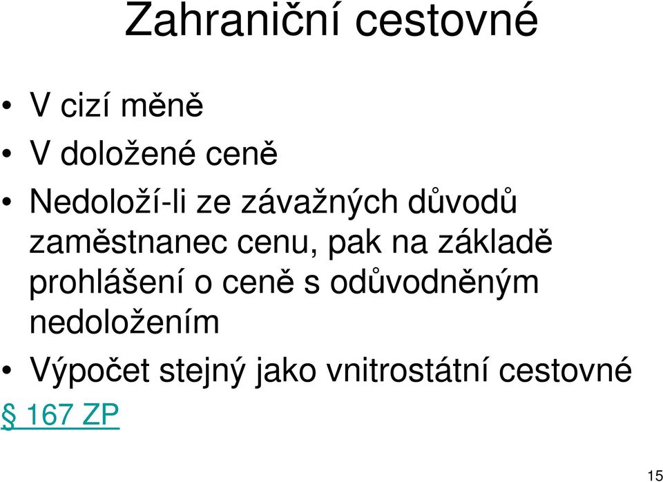 pak na základě prohlášení o ceně s odůvodněným