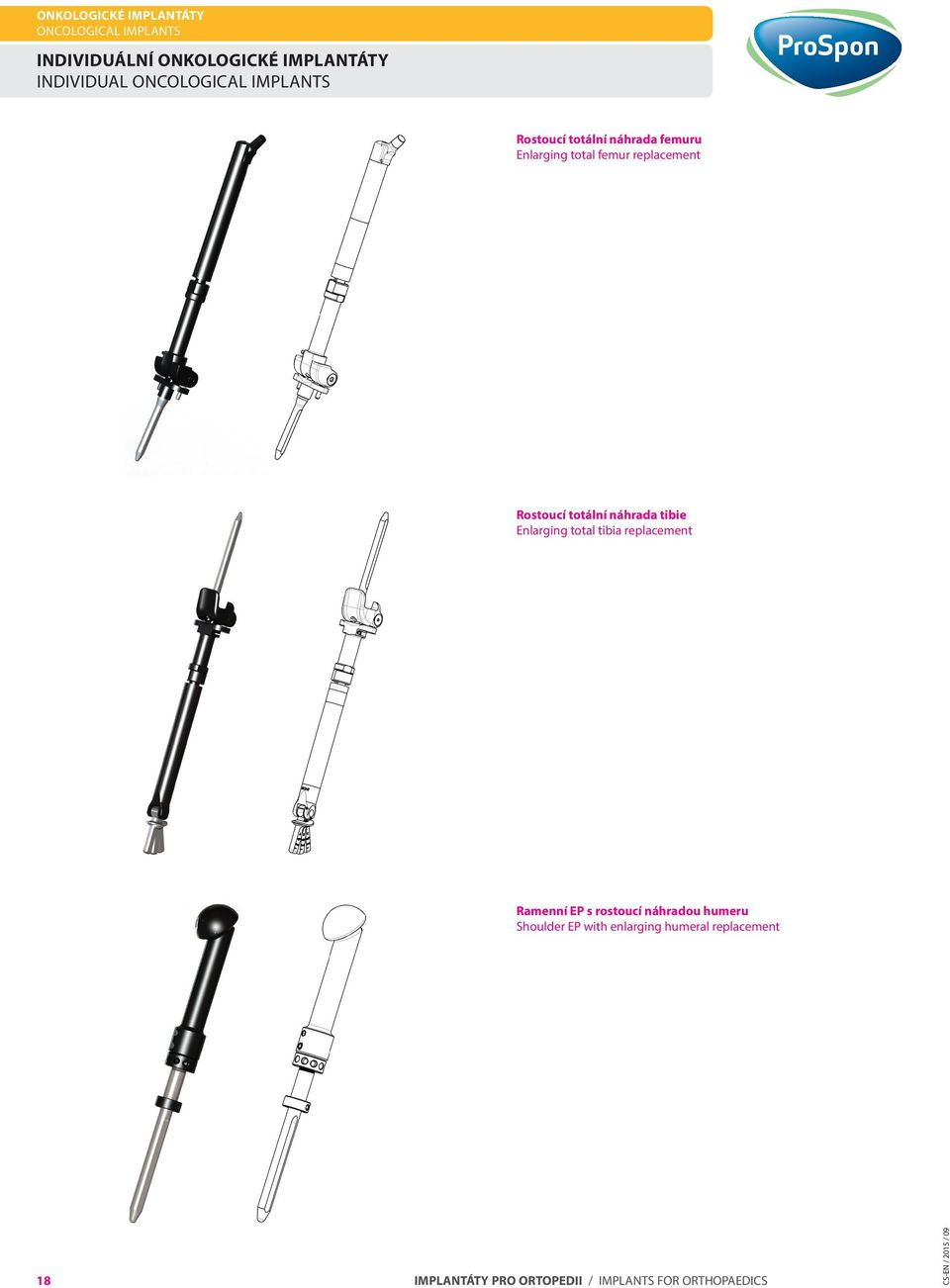 Enlarging total tibia replacement Ramenní EP s rostoucí náhradou humeru Shoulder EP