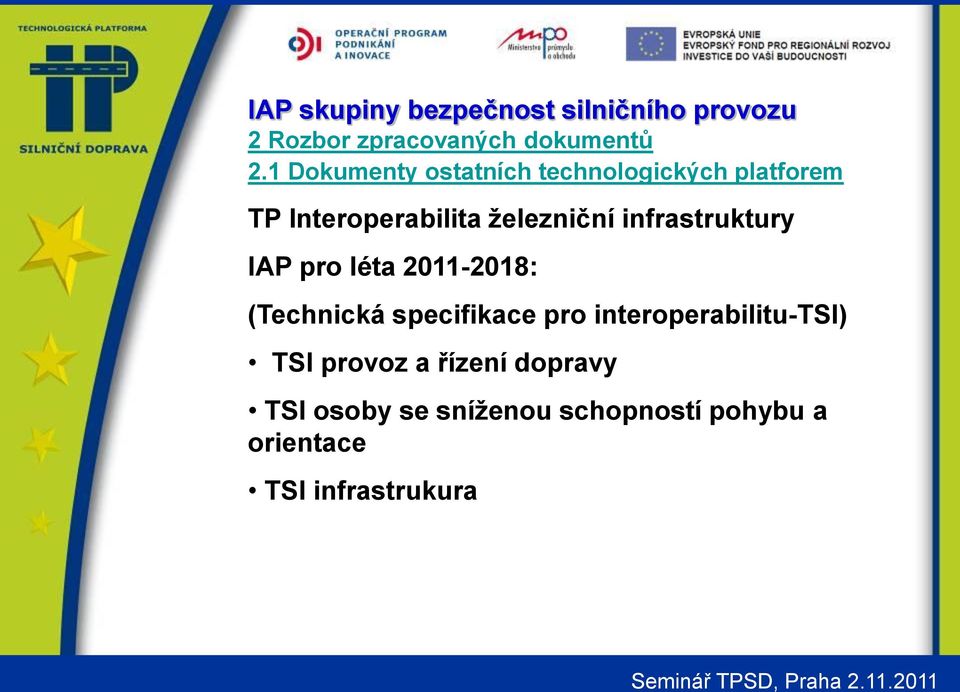železniční infrastruktury IAP pro léta 2011-2018: (Technická specifikace