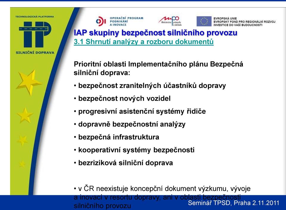 dopravně bezpečnostní analýzy bezpečná infrastruktura kooperativní systémy bezpečnosti bezriziková silniční