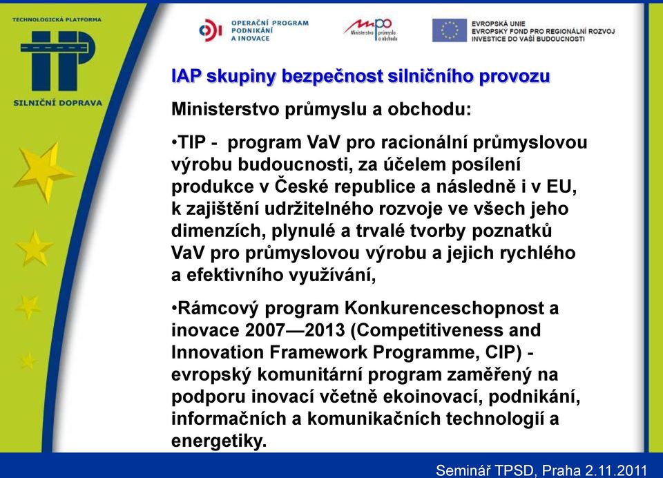 rychlého a efektivního využívání, Rámcový program Konkurenceschopnost a inovace 2007 2013 (Competitiveness and Innovation Framework Programme,