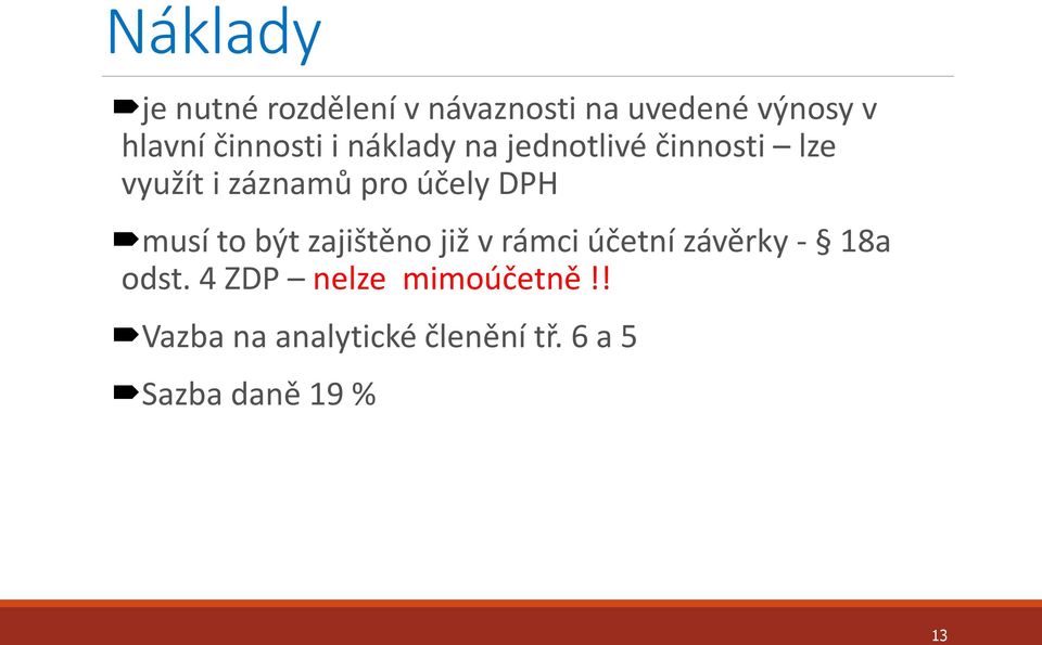 účely DPH musí to být zajištěno již v rámci účetní závěrky - 18a odst.