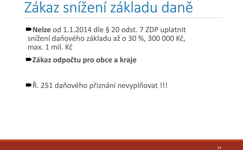 7 ZDP uplatnit snížení daňového základu až o 30 %,