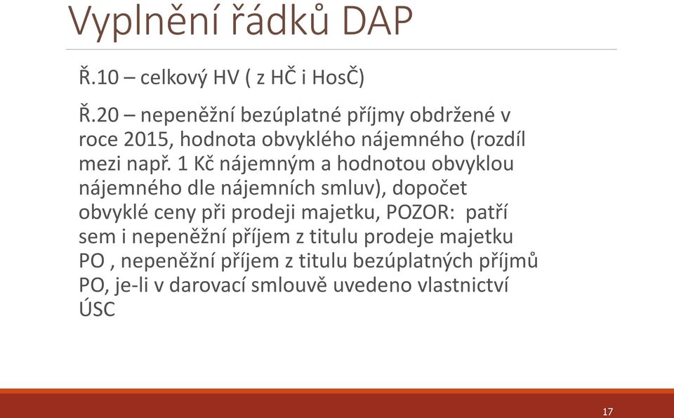 1 Kč nájemným a hodnotou obvyklou nájemného dle nájemních smluv), dopočet obvyklé ceny při prodeji