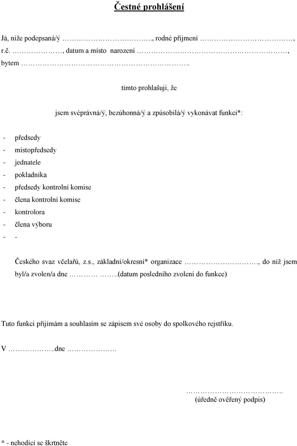 předsedy kontrolní komise - člena kontrolní komise - kontrolora - člena výboru - - Českého svaz včelařů, z.s., základní/okresní* organizace.