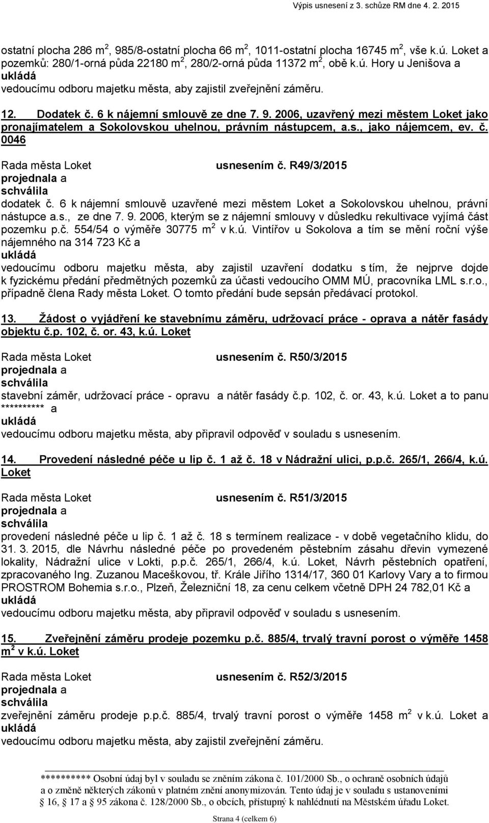 R49/3/2015 dodatek č. 6 k nájemní smlouvě uzavřené mezi městem Loket a Sokolovskou uhelnou, právní nástupce a.s., ze dne 7. 9.