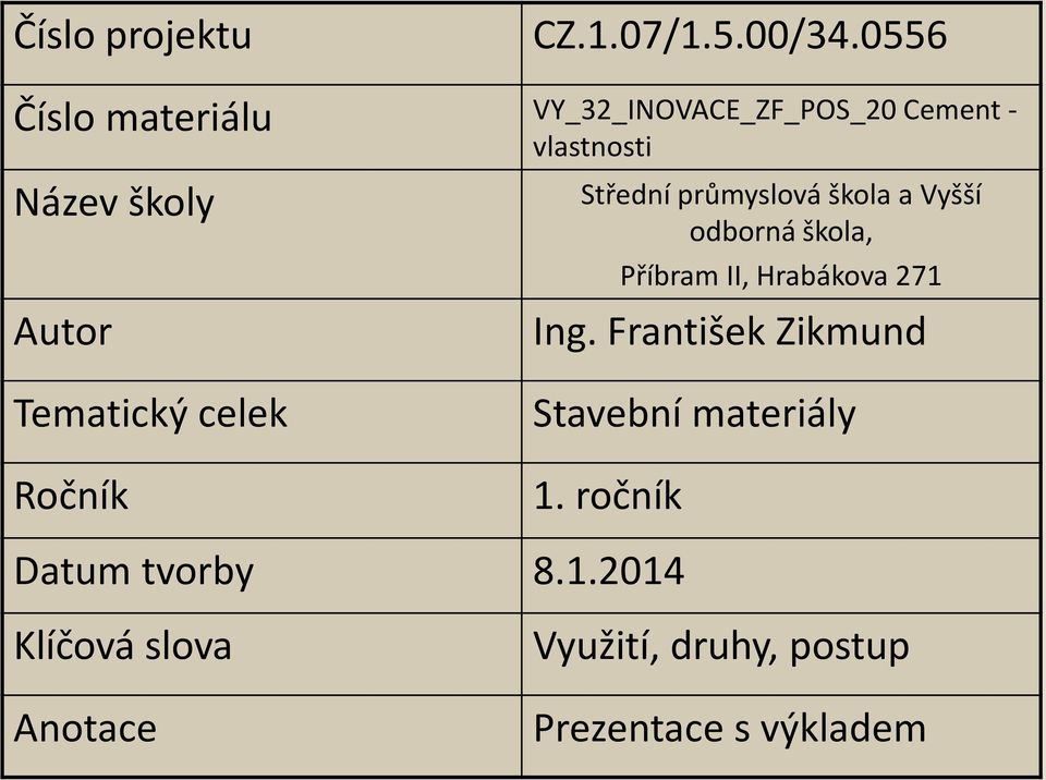 Střední průmyslová škola a Vyšší odborná škola, Příbram II, Hrabákova 271 Ing.