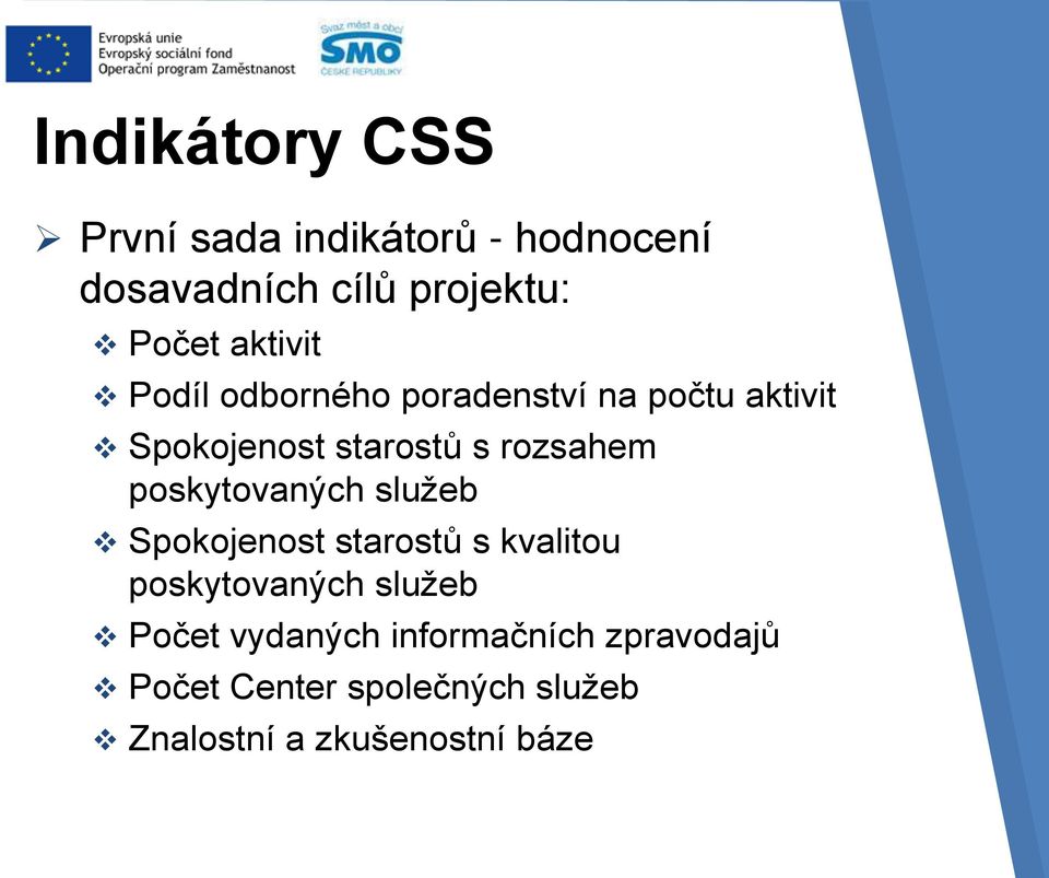 poskytovaných služeb Spokojenost starostů s kvalitou poskytovaných služeb Počet