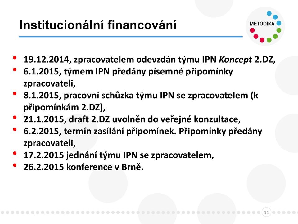 DZ uvolněn do veřejné konzultace, 6.2.2015, termín zasílání připomínek.