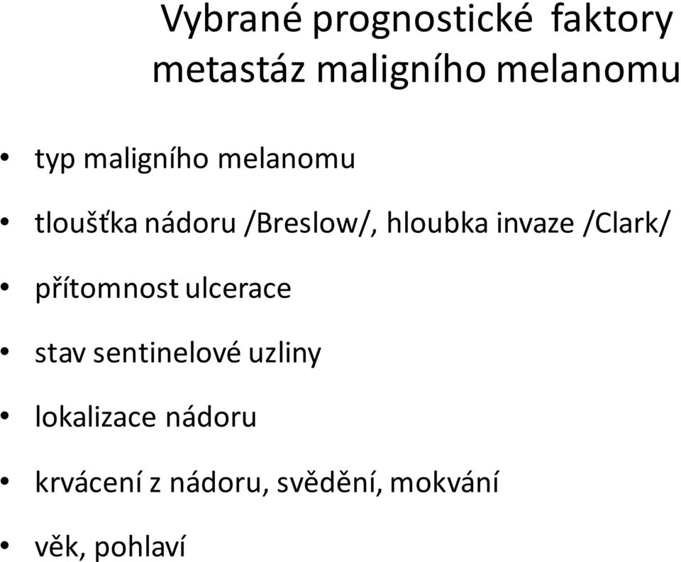 invaze /Clark/ přítomnost ulcerace stav sentinelové uzliny