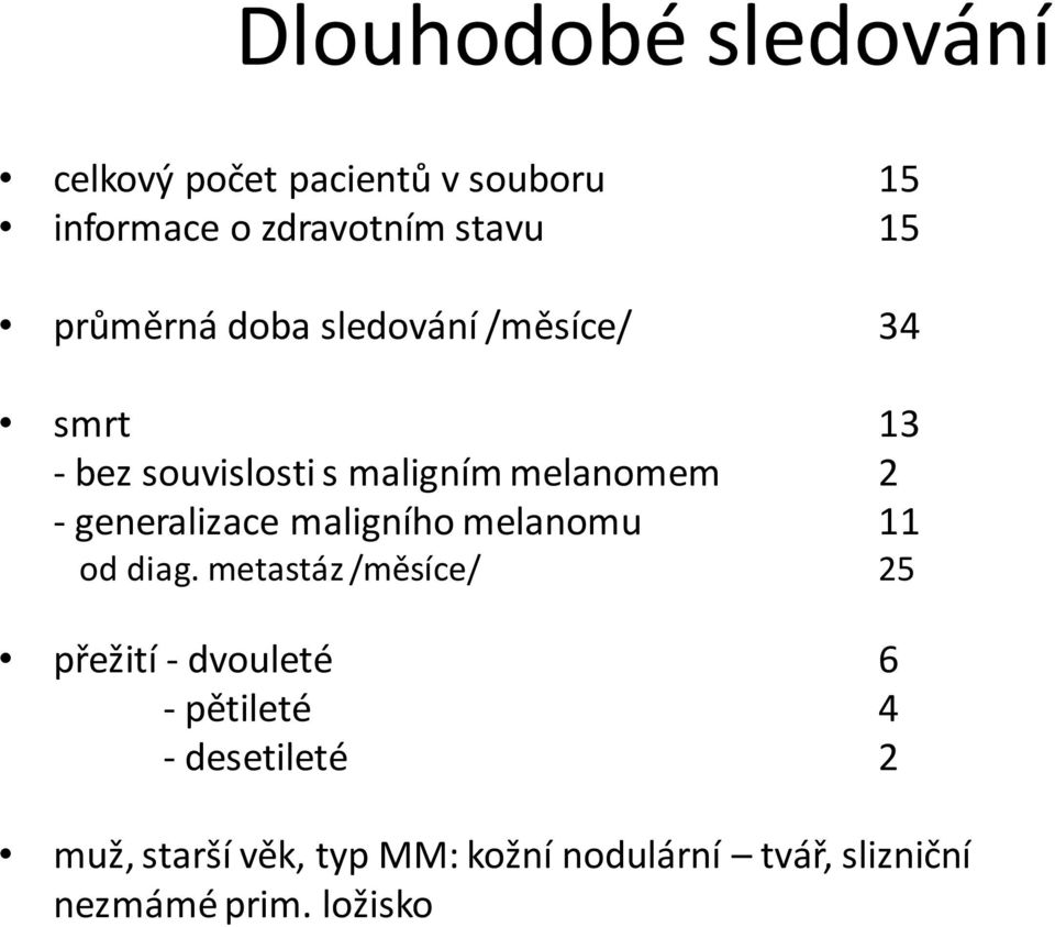 generalizace maligního melanomu 11 od diag.