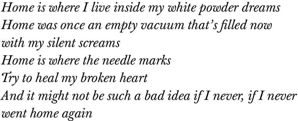 might not be such a bad idea if I never, if I never went home again U k á z k a k n i h y z i