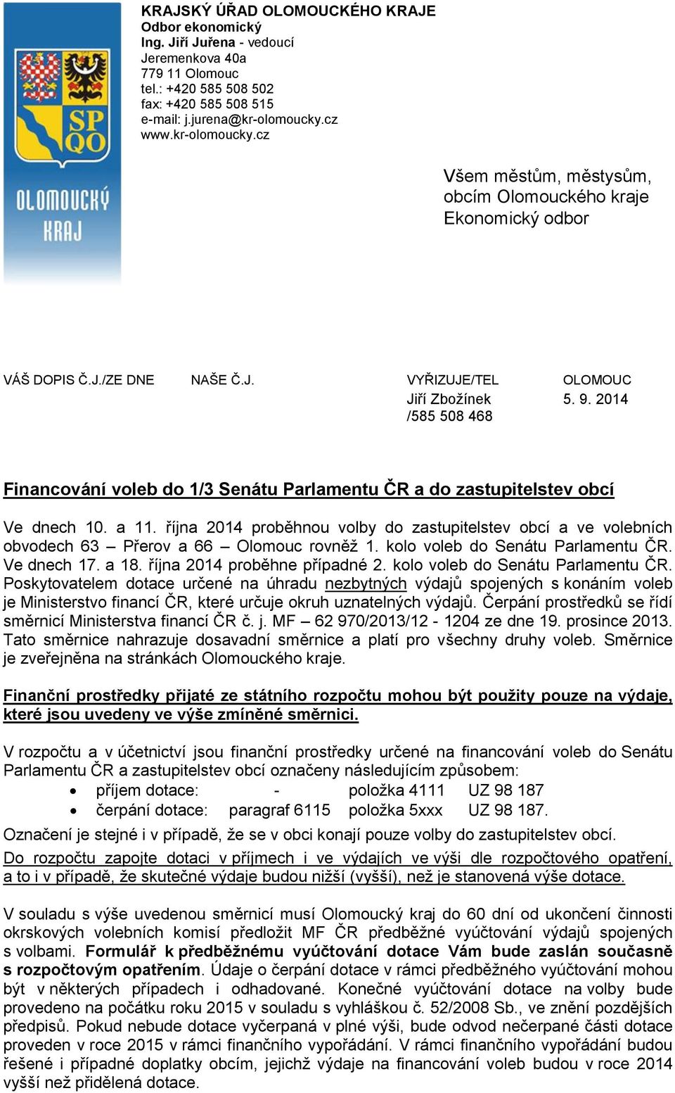 2014 Financování voleb do 1/3 Senátu Parlamentu ČR a do zastupitelstev obcí Ve dnech 10. a 11.