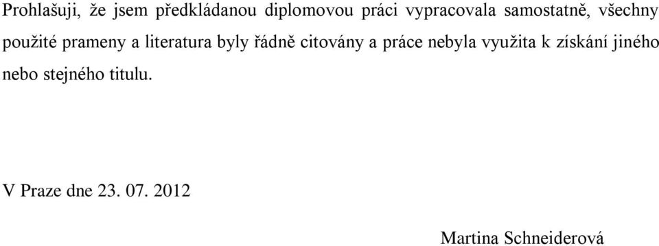 literatura byly řádně citovány a práce nebyla využita k