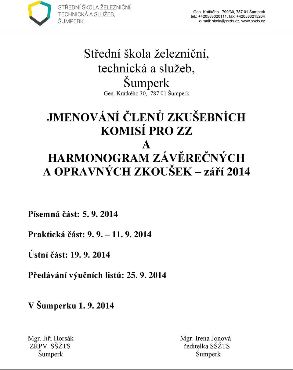 ZÁVĚREČNÝCH A OPRAVNÝCH ZKOUŠEK září 2014 Písemná část: 5. 9.