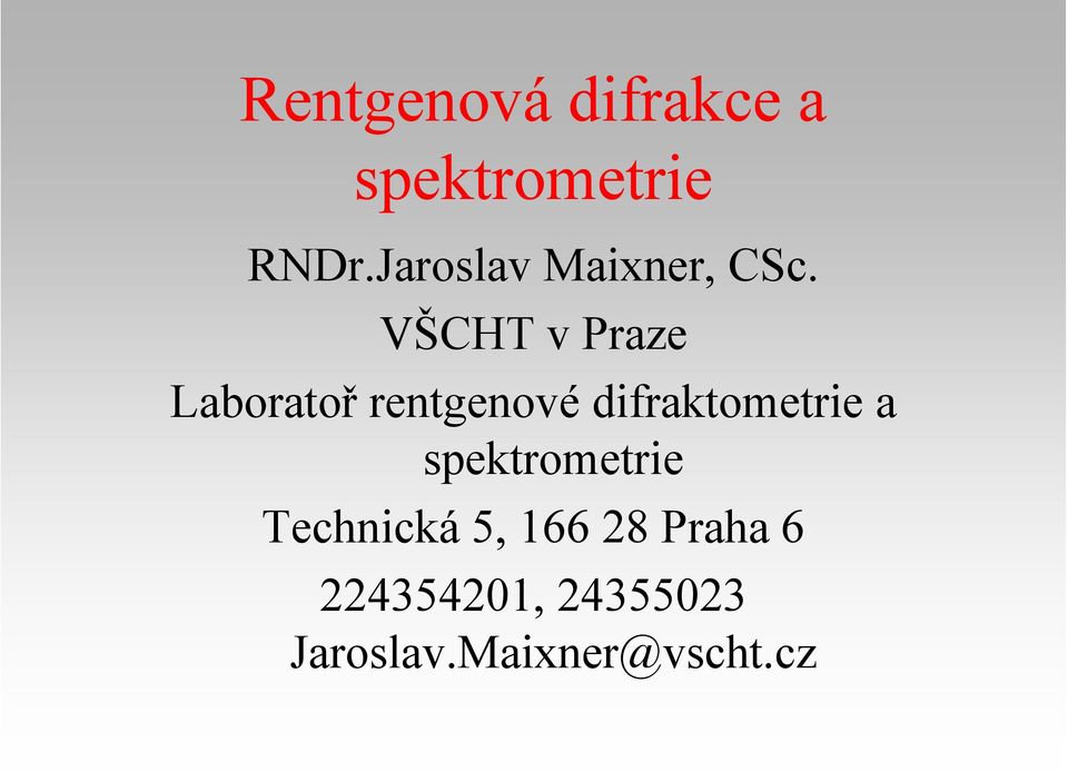 VŠCHT v Praze Laboratoř rentgenové difraktometrie