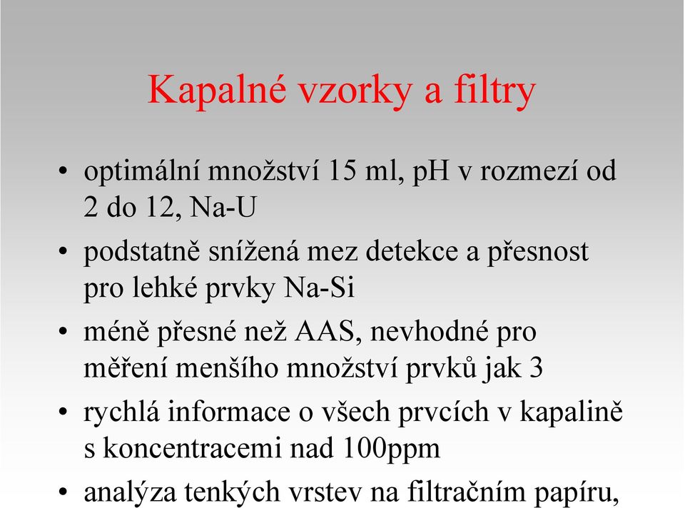 AAS, nevhodné pro měření menšího množství prvků jak 3 rychlá informace o všech