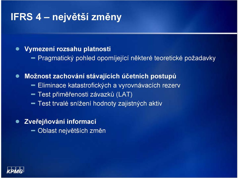 Eliminace katastrofických a vyrovnávacích rezerv Test přiměřenosti závazků (LAT)