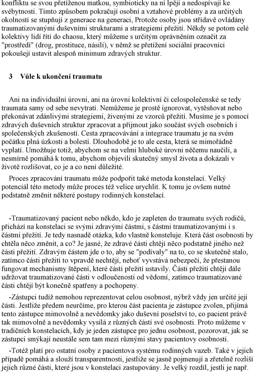 pozorovat, jak se -Totéž platí pro