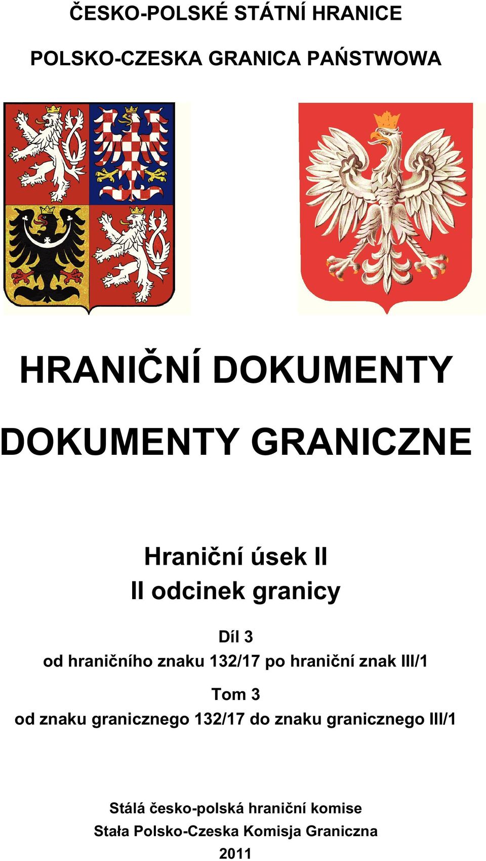 132/17 po hrani ní znak III/1 Tom 3 od znaku granicznego 132/17 do znaku