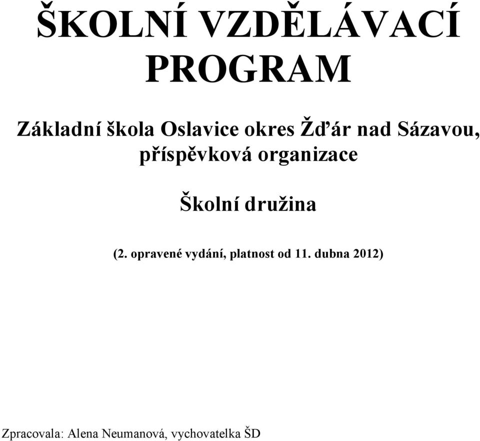 Školní druţina (2. opravené vydání, platnost od 11.